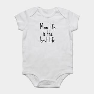 Mom life is the best life Baby Bodysuit